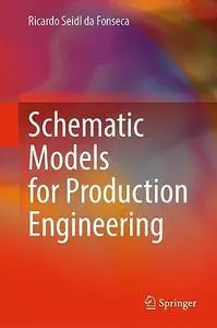 Schematic Models for Production Engineering