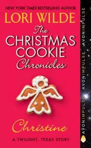 «The Christmas Cookie Chronicles: Christine» by Lori Wilde