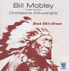 Bill Mobley - Black Elk's Dream (2013)