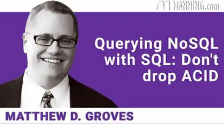 Querying NoSQL with SQL: Don't drop ACID [Video]