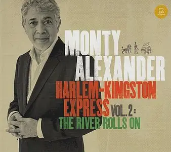 Monty Alexander - Harlem-Kingston Express Vol.2- The River Rolls On (2014) {Motema}
