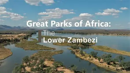 Smithsonian Earth - Great Parks of Africa: The Lower Zambezi (2017)