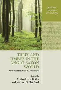 Trees and Timber in the Anglo-Saxon World (Repost)