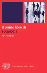 Ken Plummer - Il primo libro di sociologia