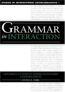 Grammar in Interaction: Adverbial Clauses in American English Conversations (repost)