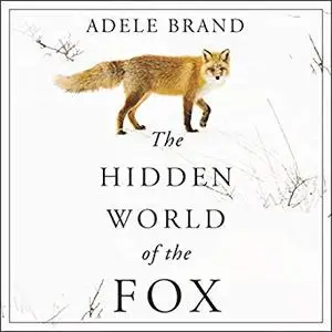 The Hidden World of the Fox [Audiobook]