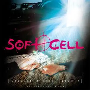 Soft Cell - Cruelty Without Beauty (2020) {2CD Set, A Big Frock Rekord ABF5CD, Deluxe Edition rec 2002}