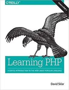 Learning PHP: A Gentle Introduction to the Web's Most Popular Language (Repost)