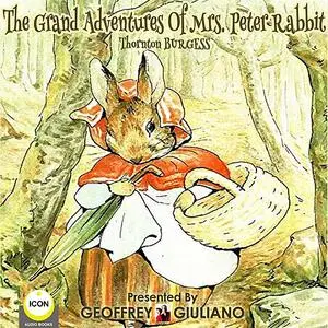 «The Grand Adventures of Mrs. Peter Rabbit» by Thornton Burgess