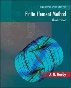 An Introduction to the Finite Element Method, (3rd Edition) (Repost)
