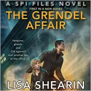 Lisa Shearin - SPI Files, Book 1 - The Grendel Affair