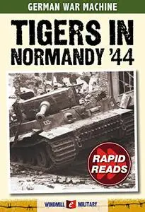 Tigers in Normandy 1944 (Rapid Reads)