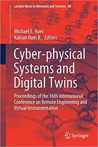 Cyber-physical Systems and Digital Twins: Proceedings of the 16th International Conference on Remote Engineering and Vir