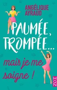 Angélique Ayraud, "Paumée, trompée... mais je me soigne !"