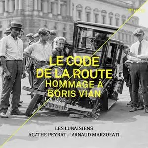 Les Lunaisiens, Arnaud Marzorati, Agathe Peyrat - Le Code de la route [Hommage à Boris Vian] (2020)