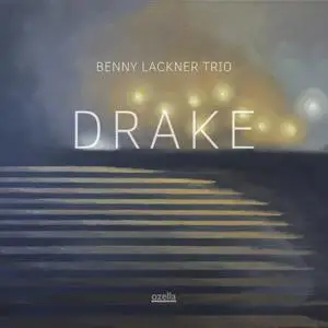 Benny Lackner Trio - Drake (2019) [Official Digital Download]