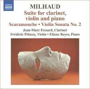 Jean-Marc Fessard, Frederic Pelassy, Eliane Reyes - Darius Milhaud: Chamber Music (2010)