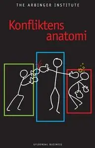 «Konfliktens anatomi» by The Arbinger Institute