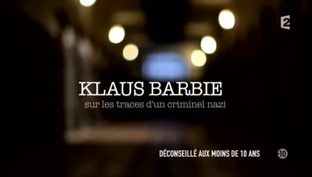 (Fr2) Klaus Barbie, sur les traces d'un criminel nazi (2012)