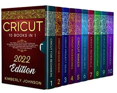 Cricut: 10 Books in 1. 2022 Edition.