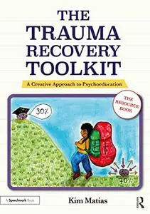The Trauma Recovery Toolkit: The Resource Book: A Creative Approach to Psychoeducation