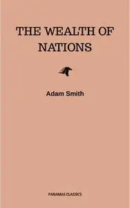 «The Wealth of Nations» by Adam Smith