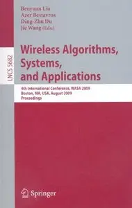 Wireless Algorithms, Systems, and Applications: 4th International Conference, WASA 2009, Boston, MA, USA, August 16-18 (Repost)