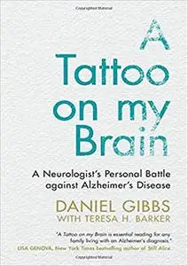 A Tattoo on my Brain: A Neurologist's Personal Battle against Alzheimer's Disease