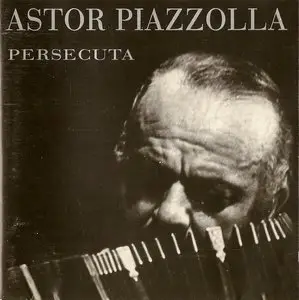 Astor Piazzolla - Persecuta (1977)