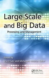 Large Scale and Big Data: Processing and Management