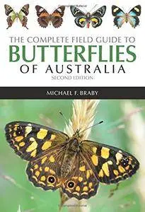 The Complete Field Guide to the Butterflies of Australia, Second Edition