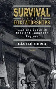 Survival under Dictatorships: Life and Death in Nazi and Communist Regimes