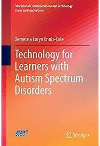 Technology for Learners with Autism Spectrum Disorders