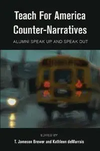 Teach For America Counter-Narratives; Alumni Speak Up and Speak Out