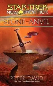 «Star Trek: New Frontier: Stone and Anvil» by Peter David