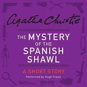 «The Mystery of the Spanish Shawl» by Agatha Christie