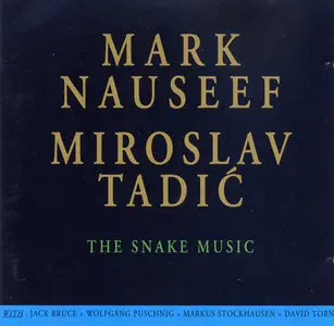  Mark Nauseef; Miroslav Tadic - The Snake Music (1994)