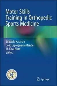 Motor Skills Training in Orthopedic Sports Medicine (Repost)