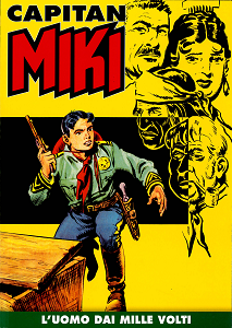 Capitan Miki A Colori - Volume 7 - L'Uomo Dai Mille Volti