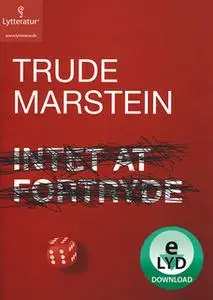 «Intet at fortryde» by Trude Marstein