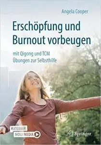 Erschöpfung und Burnout vorbeugen – mit Qigong und TCM