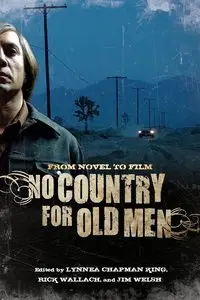 Lynnea Chapman King, Rick Wallach, Jim Welsh, "No Country for Old Men: From Novel to Film" 