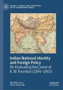 Indian National Identity and Foreign Policy: Re-Evaluating the Career of K. M. Pannikar (1894–1963)