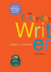 The Everyday Writer with 2009 MLA and 2010 APA Updates (Repost)