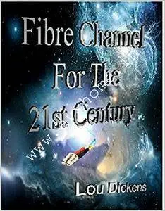 Fibre Channel for the 21st Century