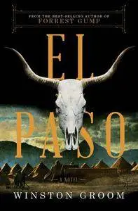 El Paso: A Novel by Winston Groom