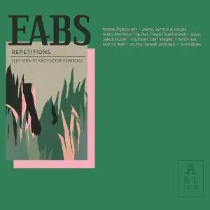 EABS - Repetitions (Letters To Krzysztof Komeda) (2017)