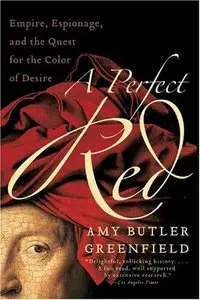 A Perfect Red: Empire, Espionage, and the Quest for the Color of Desire