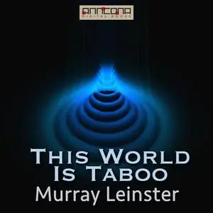 «This World Is Taboo» by Murray Leinster