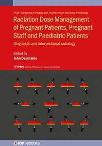 Radiation Dose Management of Pregnant Patients, Pregnant Staff and Paediatric Patients